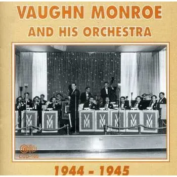 Zahraniční hudba CD Vaughn Monroe And His Orchestra: 1944 - 1945 2014
