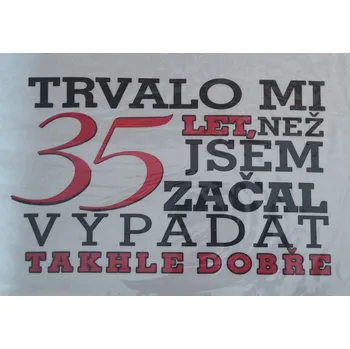 Divja Tričko - Trvalo mi 35 let, než jsem začal vypadat Velikost: XL