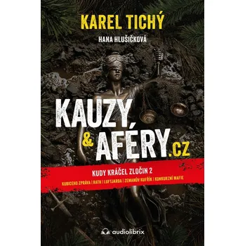 Kauzy & aféry.cz: Kudy kráčel zločin 2…