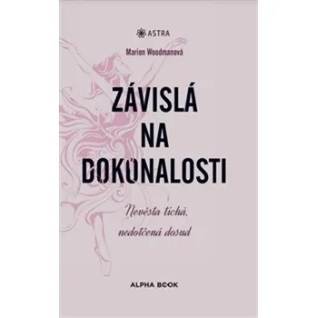Závislá na dokonalosti - Marion Woodmanová