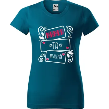 Dámské oblečení DOBRÝ TRIKO Dámské tričko s potiskem Nejlepší mamka Barva: Petrolejová, Velikost: S