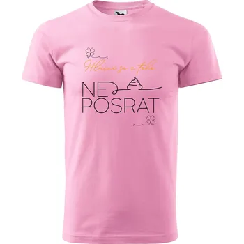 Pánské tričko DOBRÝ TRIKO Pánské tričko Hlavně se z toho nepo Velikost: 2XL, Barva: Růžová