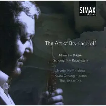 Zahraniční hudba CD Britten / Mozart / Hindar Trio / Hoff / Ornung: Art Of Brynjar Hoff 2011