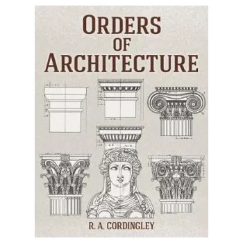 Cizojazyčná kniha Orders of Architecture - Cordingley, R. A.