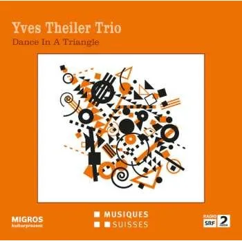 Zahraniční hudba CD Yves Theiler Trio: Dance In A Triangle 2016
