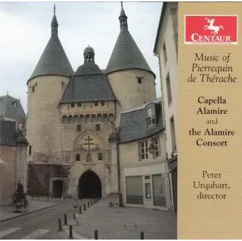 Zahraniční hudba CD Capella Alamire: Music Of Pierrequin de Thérache 2013