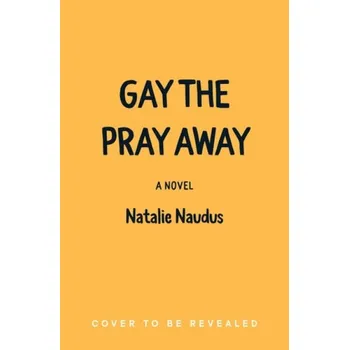 Cizojazyčná kniha Gay the Pray Away - Naudus, Natalie