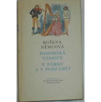 Literární biografie Němcová Božena - Pohorská vesnice, V zámku a v podzámčí