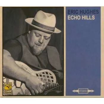 Zahraniční hudba CD Eric Hughes: Echo Hills 2022