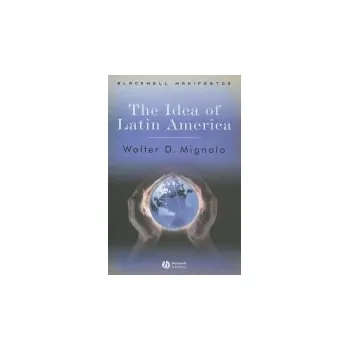 Idea of Latin America - Mignolo, Walter D. (Duke University)