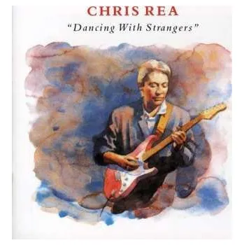 Zahraniční hudba CD Chris Rea: Dancing With Strangers 1998