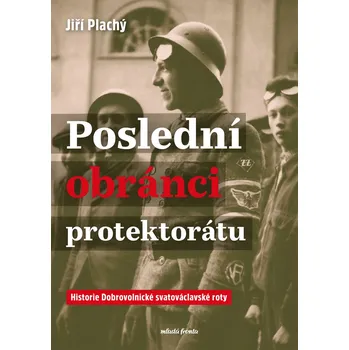 Poslední obránci protektorátu - Jiří Plachý (E-Kniha)