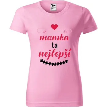DOBRÝ TRIKO Dámské tričko s potiskem Mamka ta nejlepší Barva: Růžová, Velikost: XS