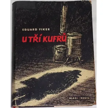 Fiker Eduard - U tří kufrů