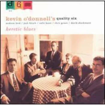 Zahraniční hudba CD Kevin O'Donnell's Quality Six: Heretic Blues 1999