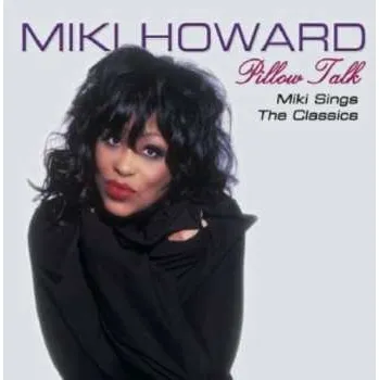 Zahraniční hudba CD Miki Howard: Pillow Talk - Miki Sings The Classics 2006