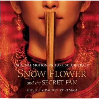 Zahraniční hudba CD Rachel Portman: Snow Flower and the Secret Fan (Original Motion Picture Soundtrack) 2011