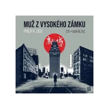 Muž z vysokého zámku audiokniha