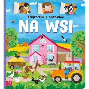 První čtění Książeczka z okienkami Na wsi - Bator Agnieszka