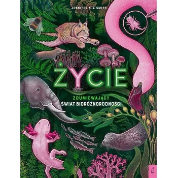 Bystrá hlava Życie. Zdumiewający świat bioróżnorodności - Jennifer E. Smith