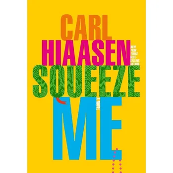 Cizojazyčná kniha Squeeze Me : A Novel - Carl Hiaasen