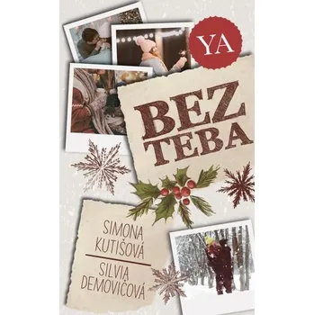 Bez teba - Kutišová, Silvia Demovičová Simona