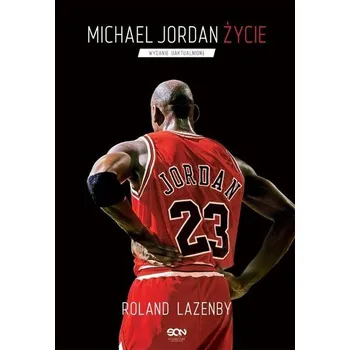 Michael Jordan. Życie - Roland Lazenby [PL] (2025, Firma, Sine Qua Non)