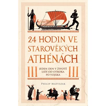 24 hodin ve starověkých Athénách: Jeden…