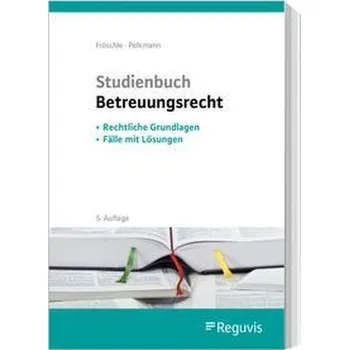 Studienbuch Betreuungsrecht - Fröschle, Tobias [DE] (2022, Brožovaná, Reguvis Fachmedien GmbH)