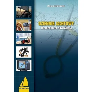 Dziennik jachtowy. Kompendium nawigatora - Mariusz Zawiszewski