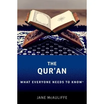 The Qur'an - McAuliffe, Jane (Senior Research Fellow, Senior Research Fellow, Berkley Center for Religion, Peace, and World Affairs,