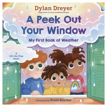 První čtění A Peek Out Your Window: My First Book of Weather - Dreyer, Dylan; Butcher, Rosie
