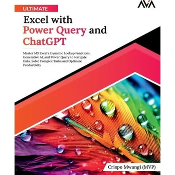 Ultimate Excel with Power Query and ChatGPT - Mwangi (Mvp), Crispo
