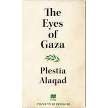The Eyes of Gaza - Alaqad, Plestia