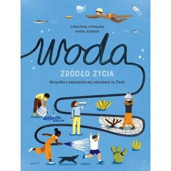 Bystrá hlava Woda źródło życia - Christina Steinlein, Mieke Scheier