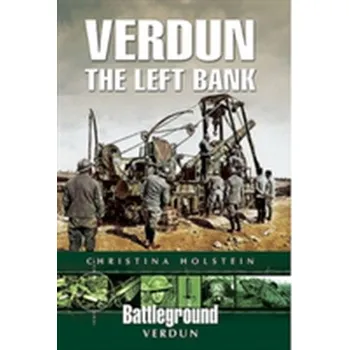 Verdun- The Left Bank - Holstein, Christina