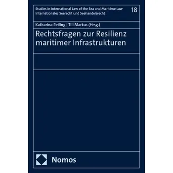 Rechtsfragen zur Resilienz maritimer Infrastrukturen - Till, Markus
