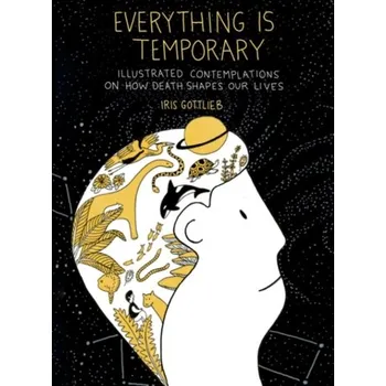 Osobní rozvoj Everything is Temporary - IRIS GOTTLIEB
