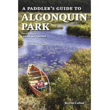 A Paddler's Guide to Algonquin Park - Callan, Kevin; Howard, Margaret