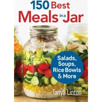 150 Best Meals in a Jar - TANYA LINTON