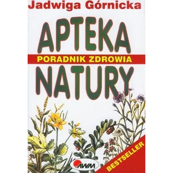 Apteka natury - Jadwiga Górnicka