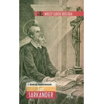 Literární biografie Jan Sarkander - Andrzej Babuchowski