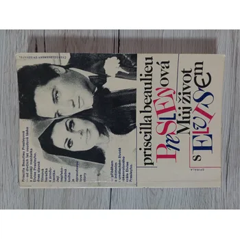 Literární biografie MŮJ ŽIVOT S ELVISEM – Priscilla Beaulieu Presleyová (antikvariát)