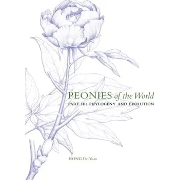 Příroda Peonies of the World: Part III Phylogeny and Evolution - Yuan, Hong Li
