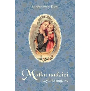 Matka nadziei. Czytanki majowe - Bartłomiej Krzos