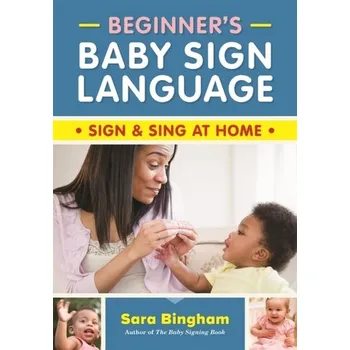Beginner's Baby Sign Language - Bingham, Sara