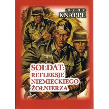 Literární biografie Soldat. Refleksje niemieckiego żołnierza w.4 BR - Siegfried Knappe