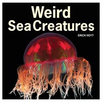 Weird Sea Creatures - Hoyt, Erich [EN] (2013, Brožovaná, Firefly Books Ltd)