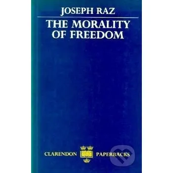 Cizojazyčná kniha The Morality of Freedom - Joseph Raz Oxford University Press