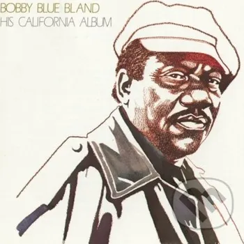 Zahraniční hudba Bobby ´Blue´ Bland: His California Album LP - Bobby ´Blue´ Bland Music on Vinyl